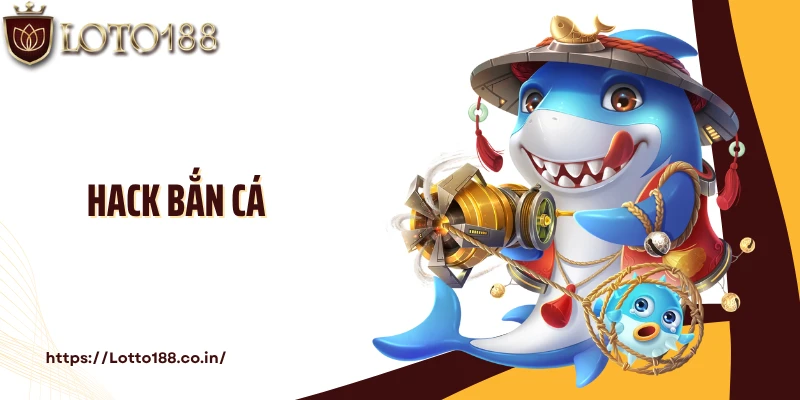 Hack Bắn Cá Loto188: Trải Nghiệm Săn Thưởng Lớn Từ Đại Dương 