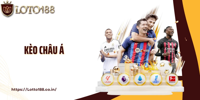 Kèo Châu Á Và Bí Kíp Săn Tiền Thưởng Cá Độ Cùng 