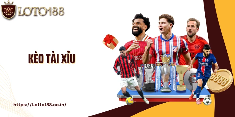 Kèo Tài Xỉu: Gợi Ý Cách Cá Độ Bóng Đá Chuẩn Cùng 