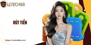 Giao Dịch Rút Tiền Loto188 Siêu Tốc Nhận Thưởng Liền Tay