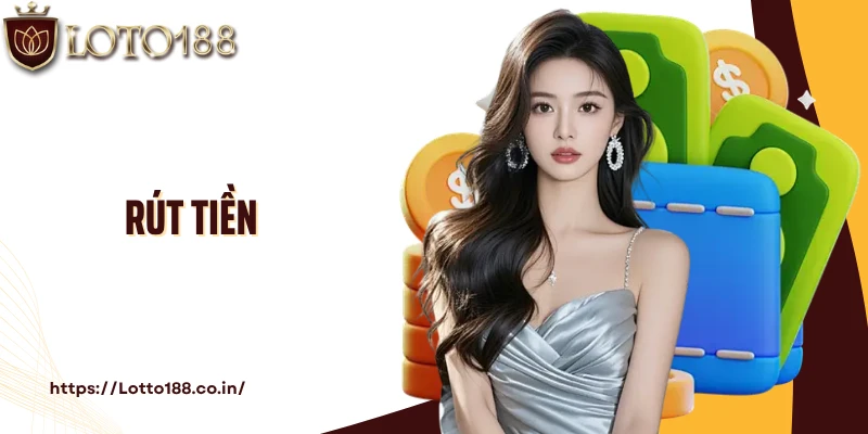 Giao Dịch Rút Tiền Loto188 Siêu Tốc Nhận Thưởng Liền Tay