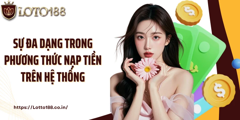 Sự đa dạng trong phương thức nạp tiền trên hệ thống 